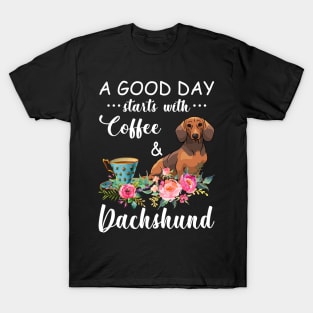 A Good Day Starts With Coffee _ Dachshund Gift T-Shirt